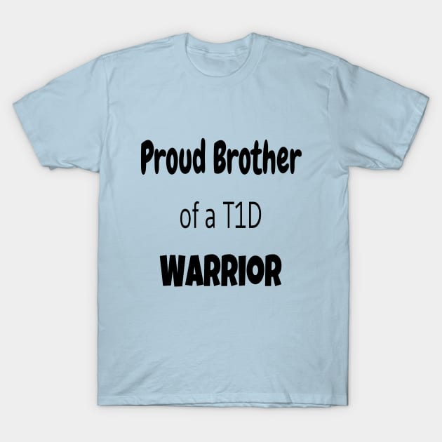 Proud Brother Of A T1D Warrior T-Shirt by CatGirl101